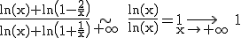 3$\rm \frac{ln(x)+ln\(1-\frac{2}{x}\)}{ln(x)+ln\(1+\frac{1}{x}\)}\sim_{+\infty} \frac{ln(x)}{ln(x)}=1\displaystyle\longrightarrow_{x\to +\infty} 1